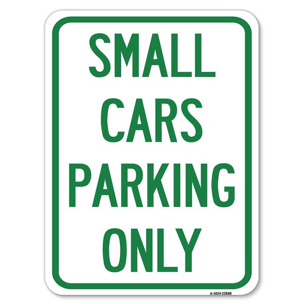 Signmission Small Cars Parking Only Heavy-Gauge Aluminum Rust Proof Parking Sign, 18" x 24", A-1824-22888 A-1824-22888 - main